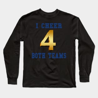 I Cheer for Both Teams Sports Game Long Sleeve T-Shirt